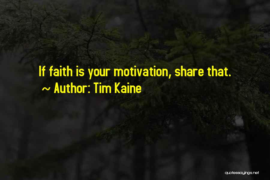 Share Your Faith Quotes By Tim Kaine