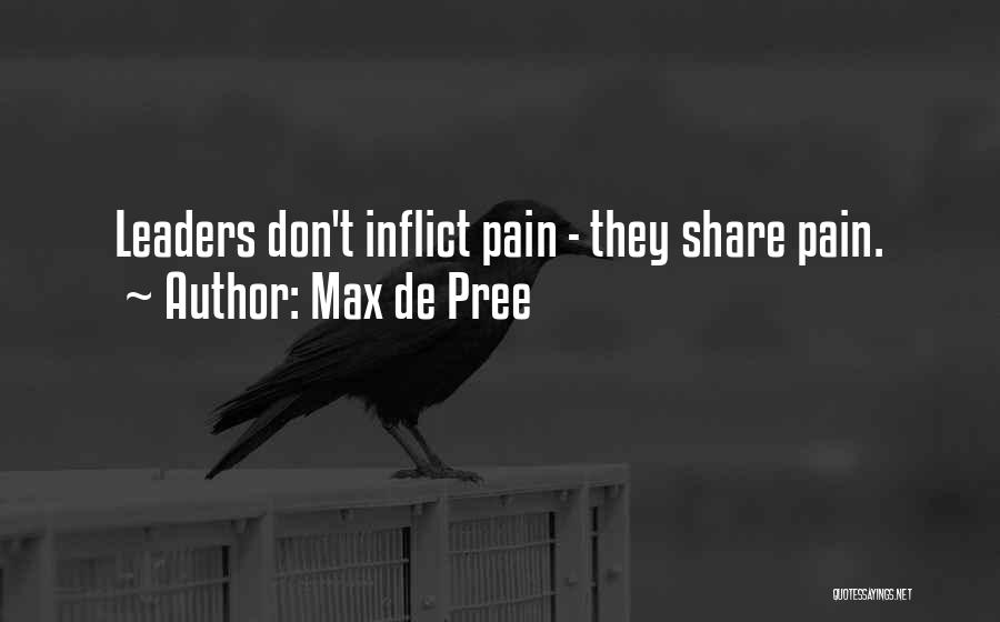 Share Your Pain With Me Quotes By Max De Pree