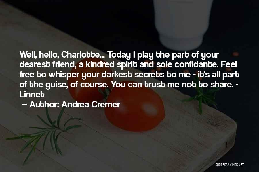 Share Your Secrets Quotes By Andrea Cremer