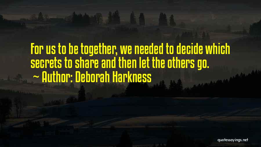 Share Your Secrets Quotes By Deborah Harkness