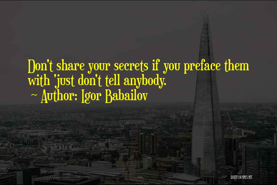 Share Your Secrets Quotes By Igor Babailov