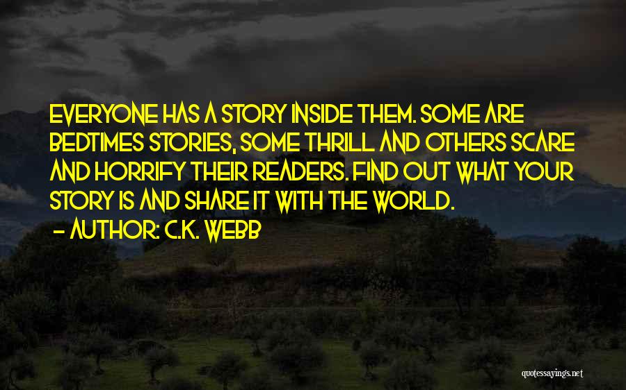 Share Your Story Quotes By C.K. Webb
