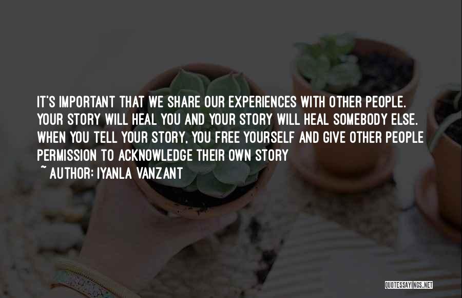 Share Your Story Quotes By Iyanla Vanzant