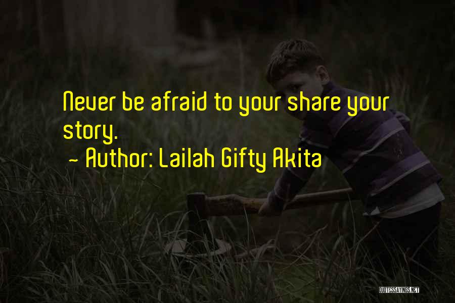 Share Your Story Quotes By Lailah Gifty Akita