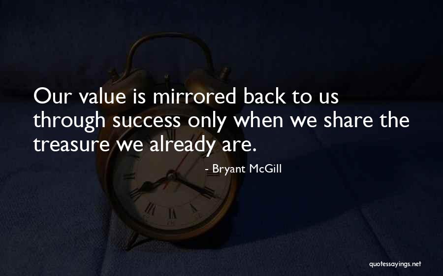 Share Your Treasures Quotes By Bryant McGill Share Your Treasures Quotes By Bryant McGill
