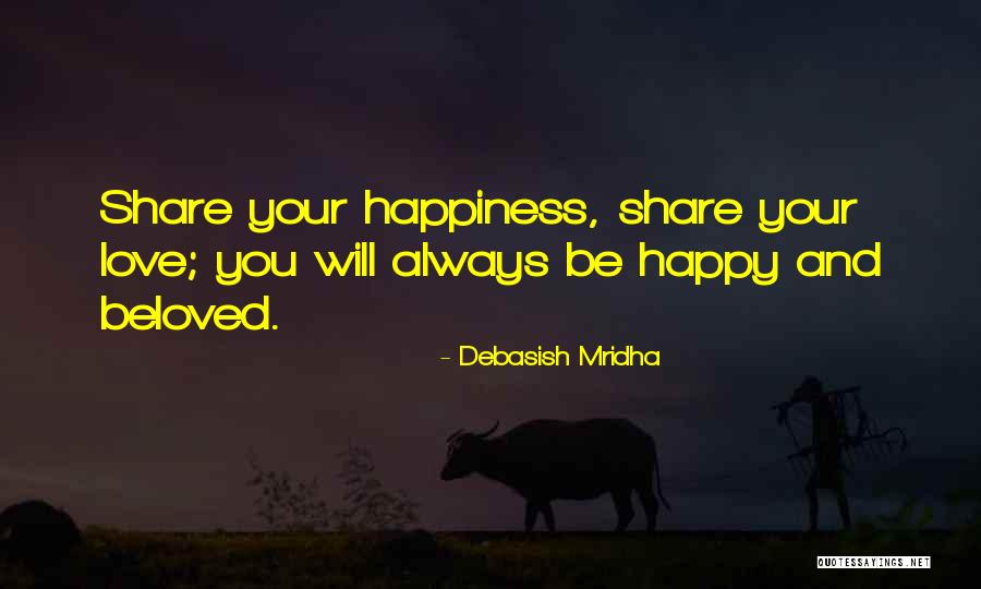 Share Your Wisdom Quotes By Debasish Mridha Share Your Wisdom Quotes By Debasish Mridha