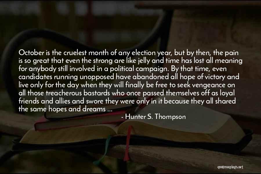 Shared Dreams Quotes By Hunter S. Thompson Shared Dreams Quotes By Hunter S. Thompson