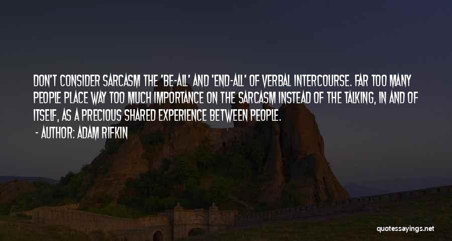 Shared Experience Quotes By Adam Rifkin