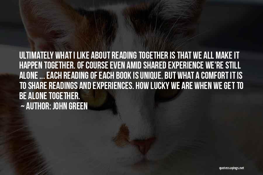 Shared Experience Quotes By John Green