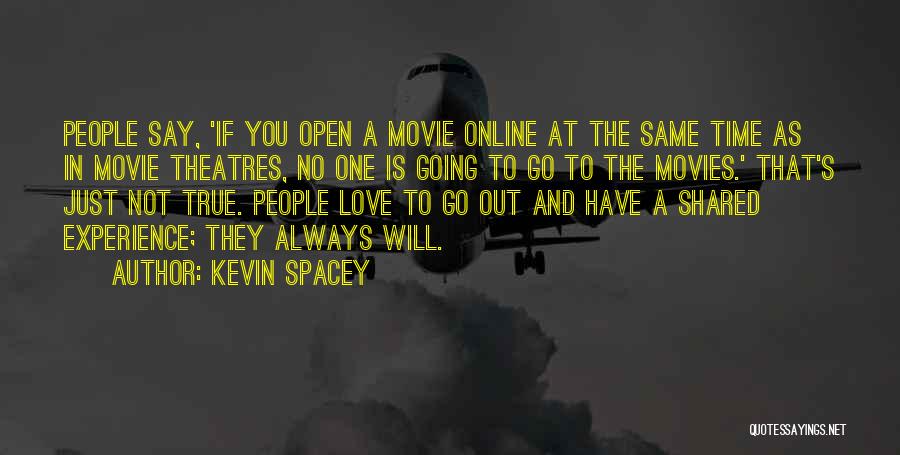 Shared Experience Quotes By Kevin Spacey