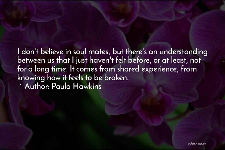 Shared Experience Quotes By Paula Hawkins