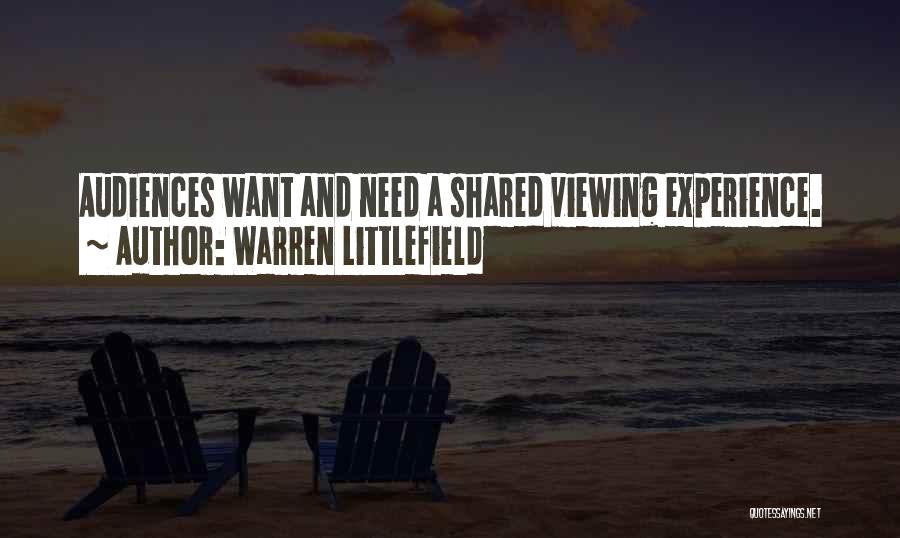 Shared Experience Quotes By Warren Littlefield