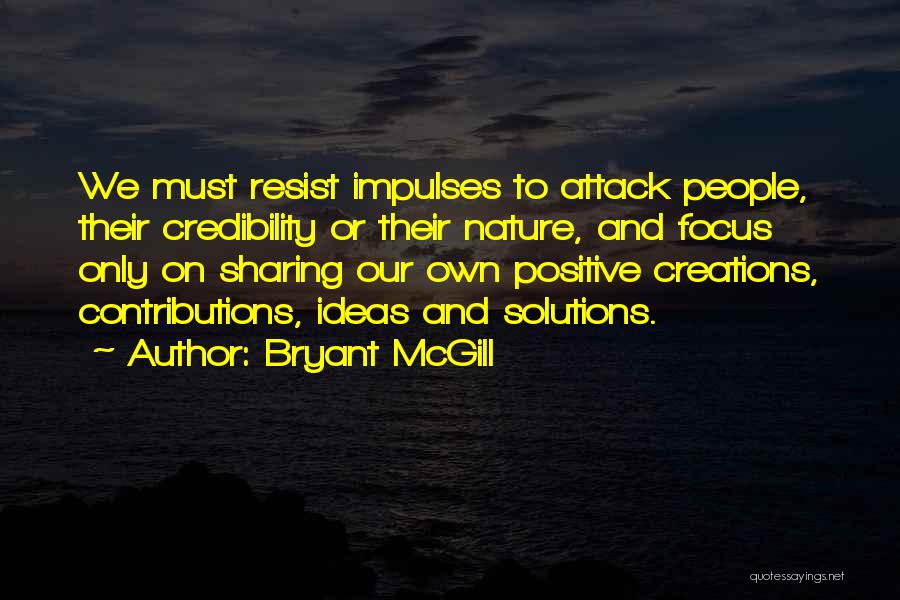 Shared Experiences Quotes By Bryant McGill