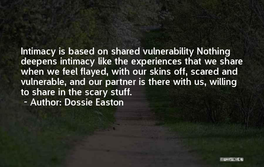 Shared Experiences Quotes By Dossie Easton