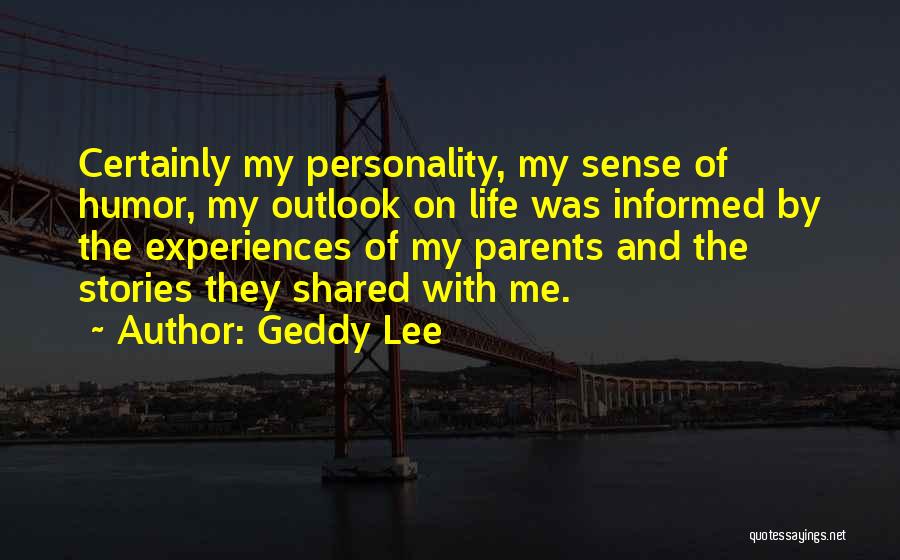 Shared Experiences Quotes By Geddy Lee