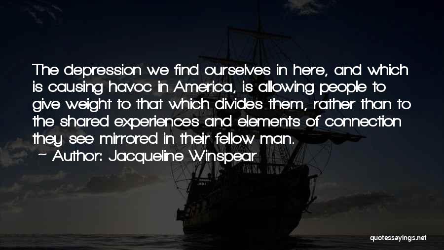 Shared Experiences Quotes By Jacqueline Winspear