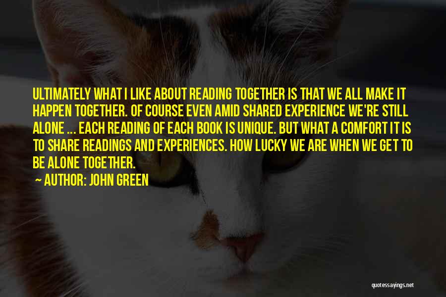 Shared Experiences Quotes By John Green