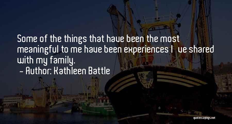 Shared Experiences Quotes By Kathleen Battle