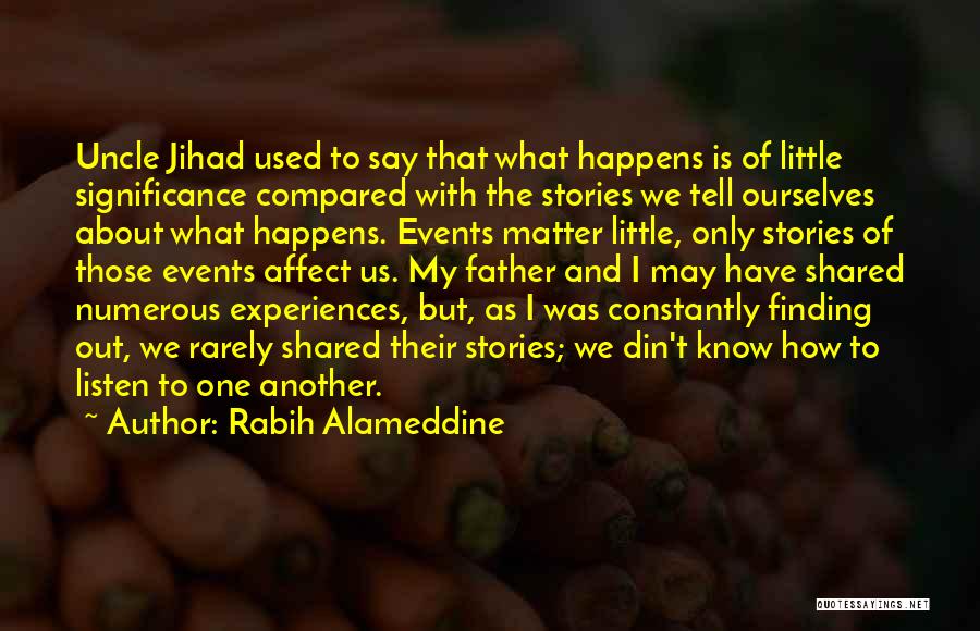 Shared Experiences Quotes By Rabih Alameddine