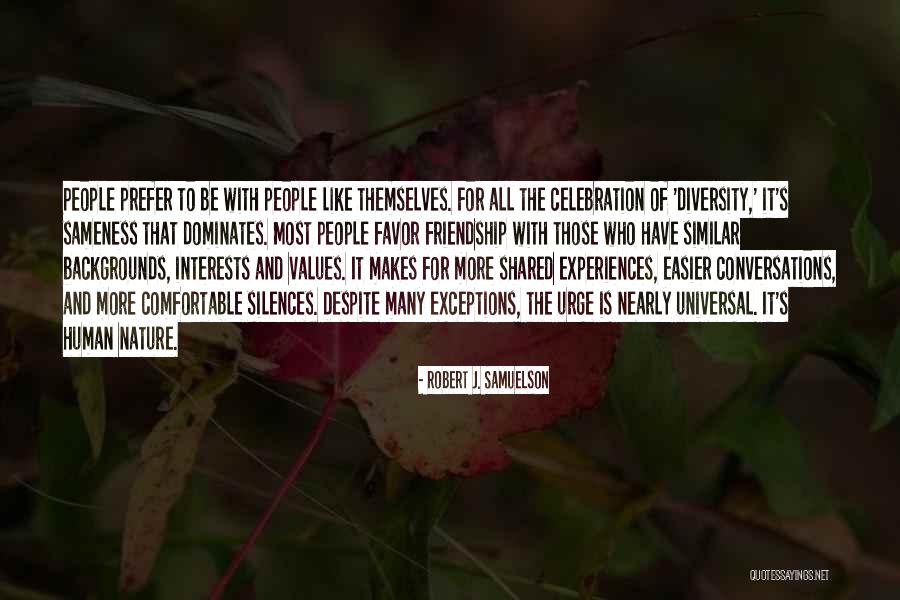 Shared Interests Quotes By Robert J. Samuelson Shared Interests Quotes By Robert J. Samuelson