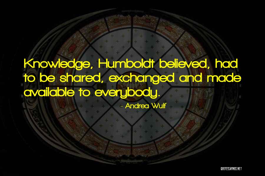 Shared Knowledge Quotes By Andrea Wulf