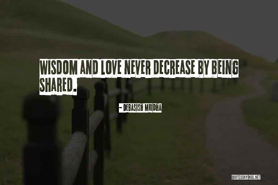 Shared Knowledge Quotes By Debasish Mridha Shared Knowledge Quotes By Debasish Mridha