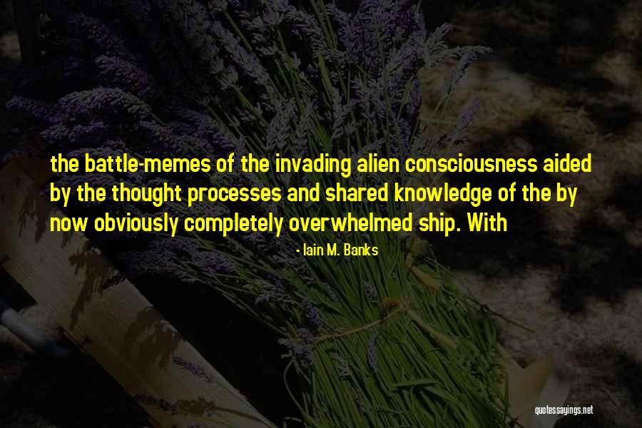 Shared Knowledge Quotes By Iain M. Banks Shared Knowledge Quotes By Iain M. Banks