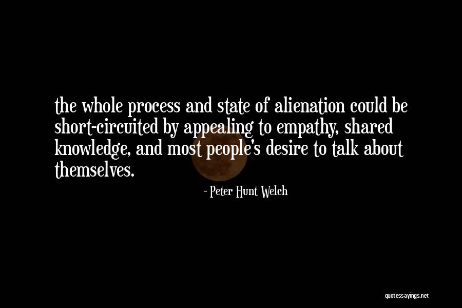 Shared Knowledge Quotes By Peter Hunt Welch