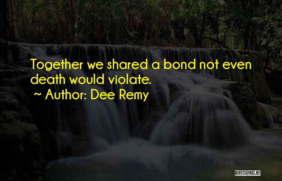 Shared Love Quotes By Dee Remy