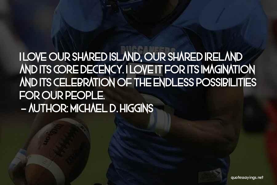 Shared Love Quotes By Michael D. Higgins