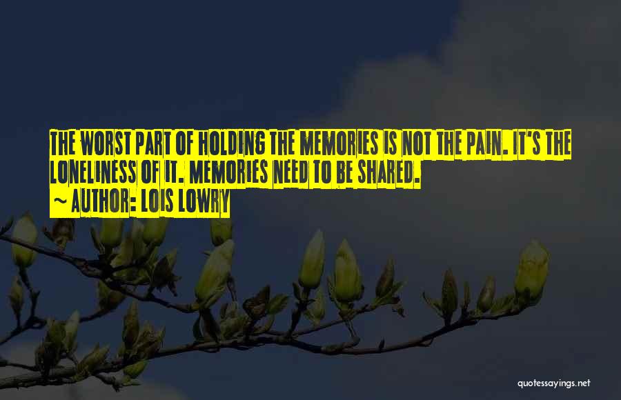 Shared Memories Quotes By Lois Lowry