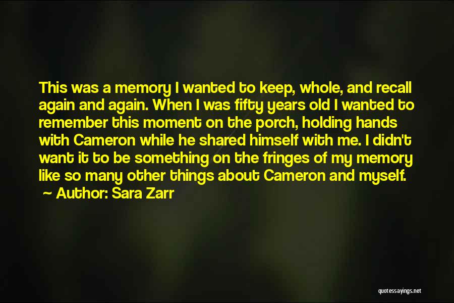 Shared Memories Quotes By Sara Zarr