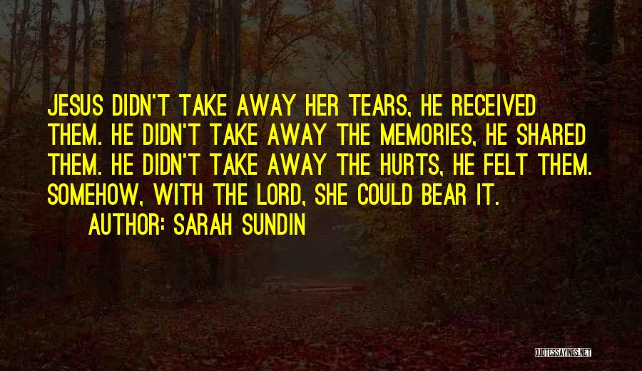 Shared Memories Quotes By Sarah Sundin