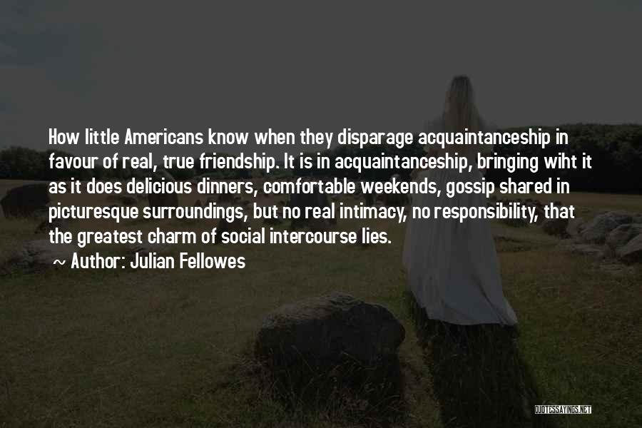 Shared Responsibility Quotes By Julian Fellowes