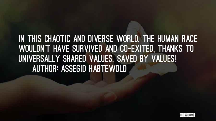 Shared Values Quotes By Assegid Habtewold