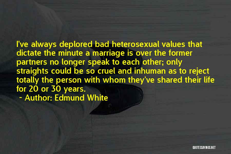 Shared Values Quotes By Edmund White
