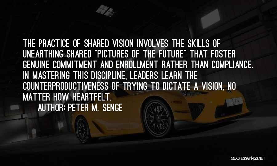 Shared Vision Quotes By Peter M. Senge