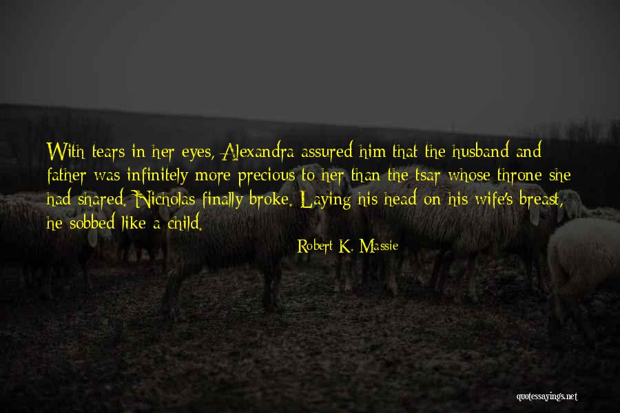 Shared Wife Quotes By Robert K. Massie Shared Wife Quotes By Robert K. Massie