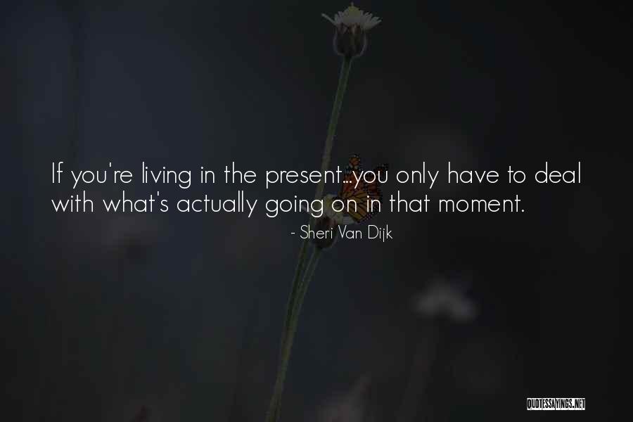Sharelachuan Quotes By Sheri Van Dijk Sharelachuan Quotes By Sheri Van Dijk