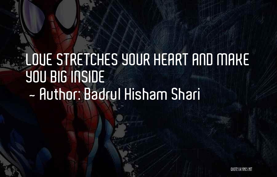 Shari Love Quotes By Badrul Hisham Shari