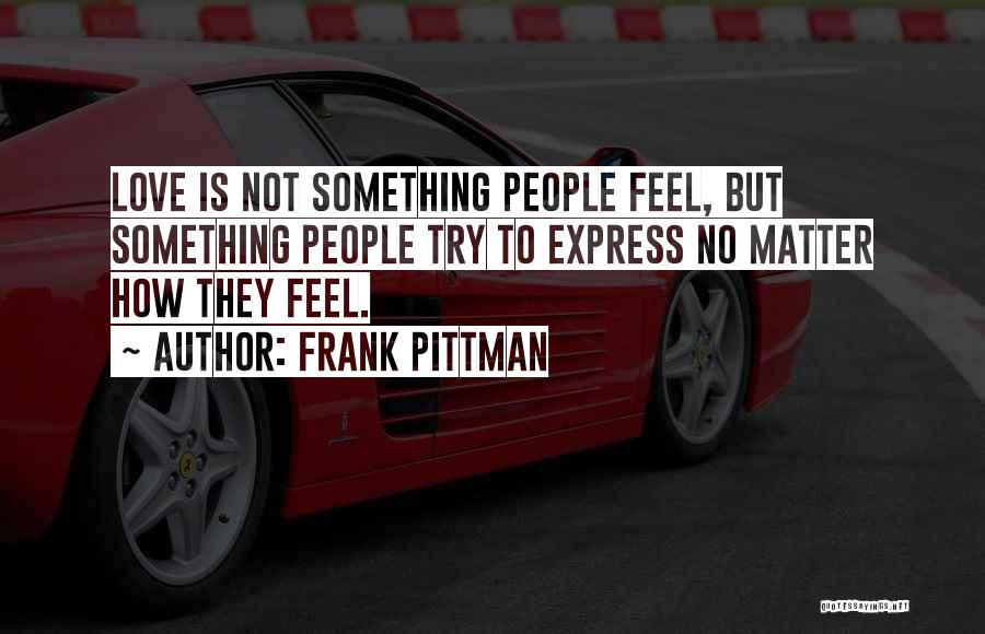 Shariffa Nyan Quotes By Frank Pittman