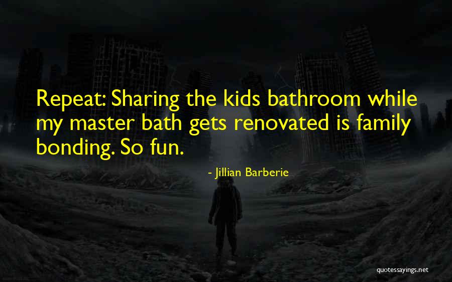 Sharing A Bathroom Quotes By Jillian Barberie