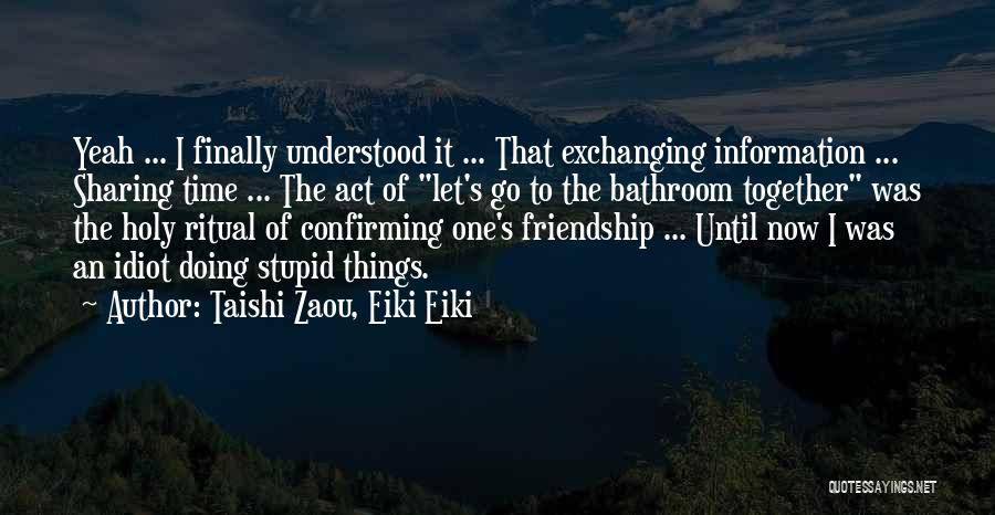 Sharing A Bathroom Quotes By Taishi Zaou, Eiki Eiki