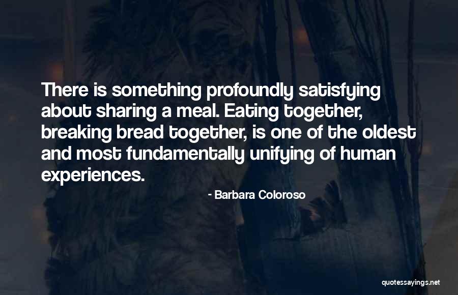 Sharing A Meal Together Quotes By Barbara Coloroso Sharing A Meal Together Quotes By Barbara Coloroso
