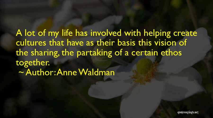 Sharing And Helping Others Quotes By Anne Waldman