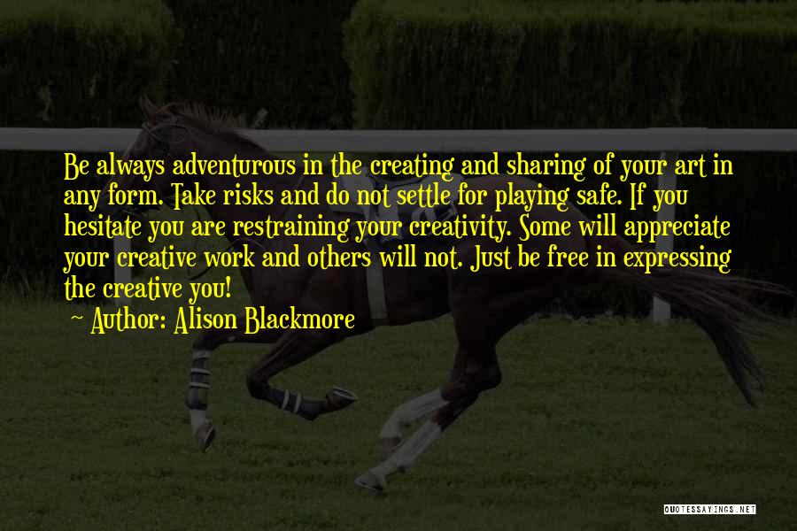 Sharing Art Quotes By Alison Blackmore