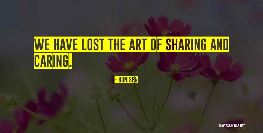 Sharing Caring Quotes By Hun Sen Sharing Caring Quotes By Hun Sen