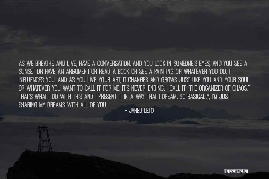Sharing Dreams Quotes By Jared Leto Sharing Dreams Quotes By Jared Leto
