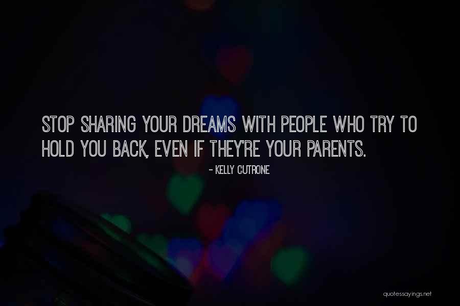Sharing Dreams Quotes By Kelly Cutrone Sharing Dreams Quotes By Kelly Cutrone