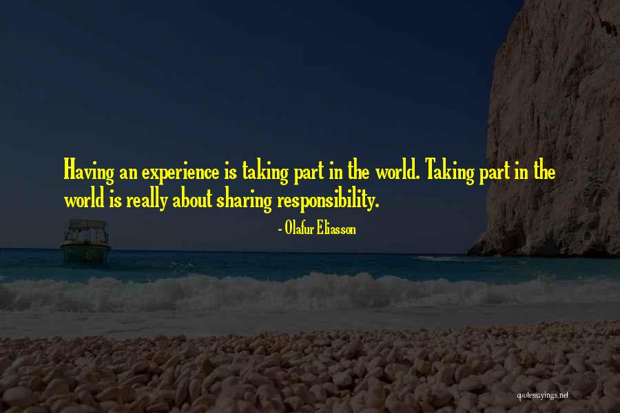 Sharing Experience Quotes By Olafur Eliasson Sharing Experience Quotes By Olafur Eliasson